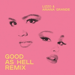 Lizzo Ft. Ariana Grande - Good As Hell (Remix)